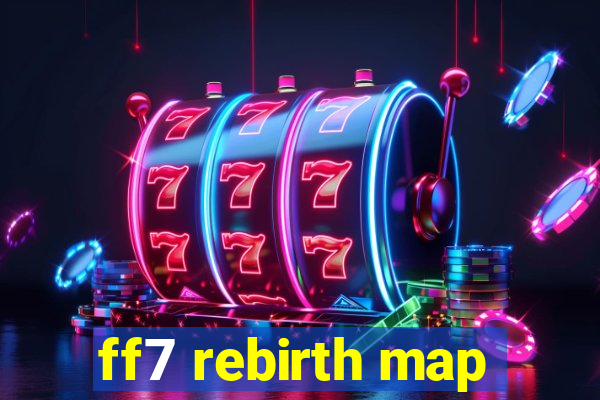 ff7 rebirth map